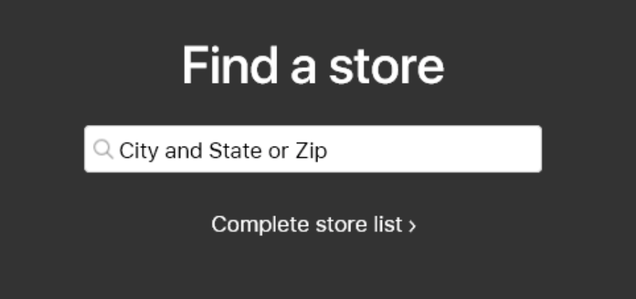 Find a store, City and State or Zip, complete store list