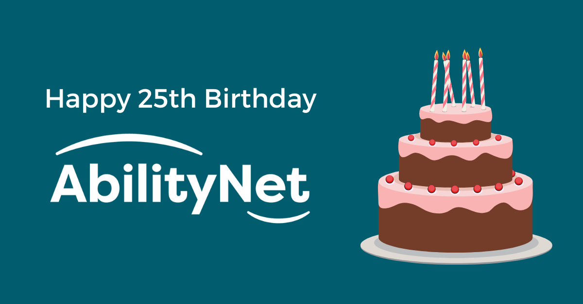 Happy 25th birthday AbilityNet, plus graphic of a birthday cake