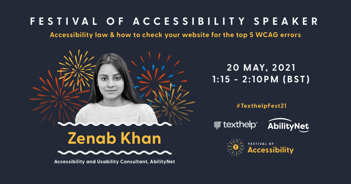 Poster reads: Festival of Accessibility. Zenab will be speaking on the session: Accessibility law and how to check your website for the top 5 WCAG errors, from 1.15pm to 2.10pm. Includes image of Zenab Khan.